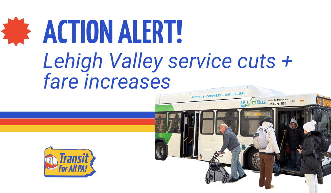 LANTA Is Cutting Service & Raising Fares – Riders & Workers Call for State Action