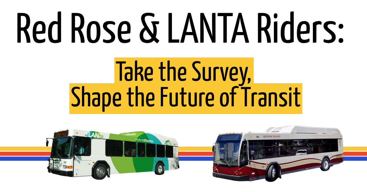 Red Rose & LANTA riders: Take the Survey, Shape the Future of Transit